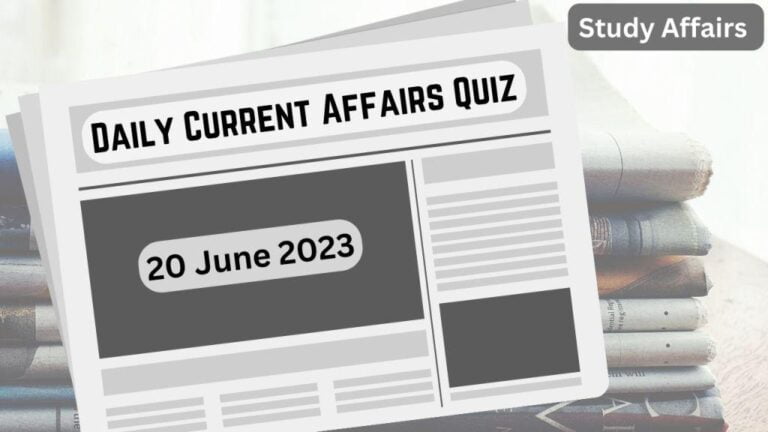Daily Current Affairs Quiz: important questions of 20 June 2023