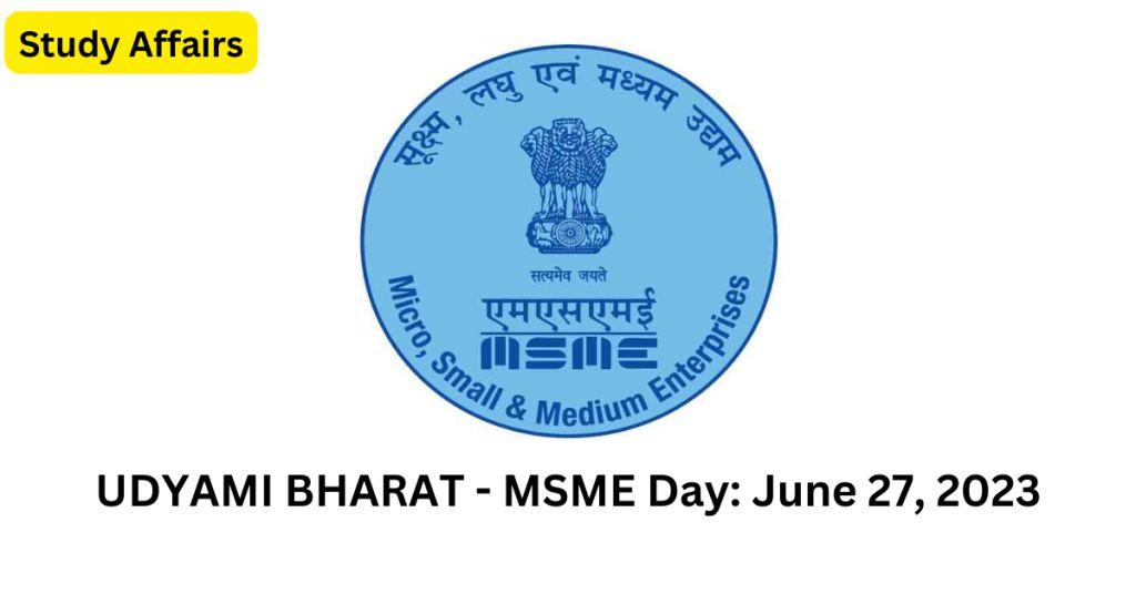UDYAMI BHARAT - MSME Day: June 27, 2023