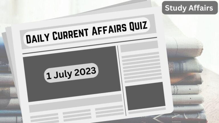 Daily Current Affairs Quiz: important questions of 1 July 2023