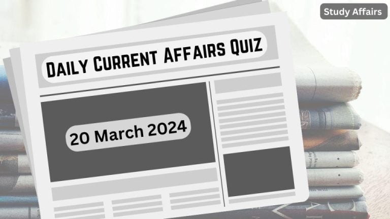 Daily Current Affairs Quiz: This article contains daily current affair's important questions of 20 March 2024.