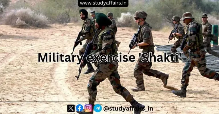 7th edition of India-France joint military exercise SHAKTI was launched at a fully developed and modern foreign training node in Meghalaya.