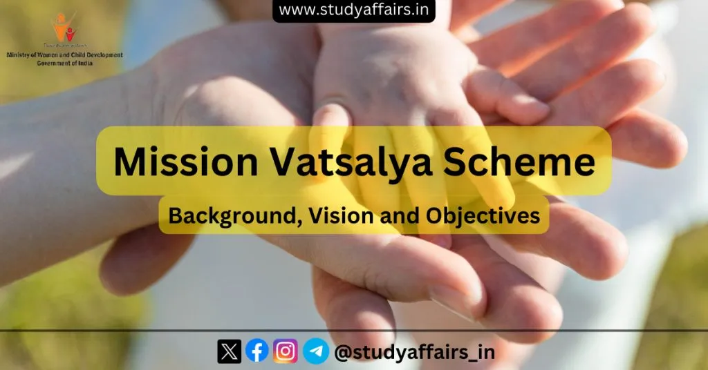 Mission Vatsalya has been launched by the Ministry of Women and Child Development to ensure the safety of children in India.