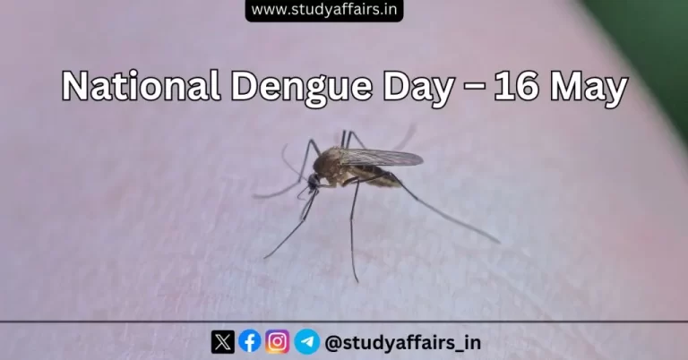 National Dengue Day is organized every year on 16th May by the Ministry of Health and Family Welfare across India.