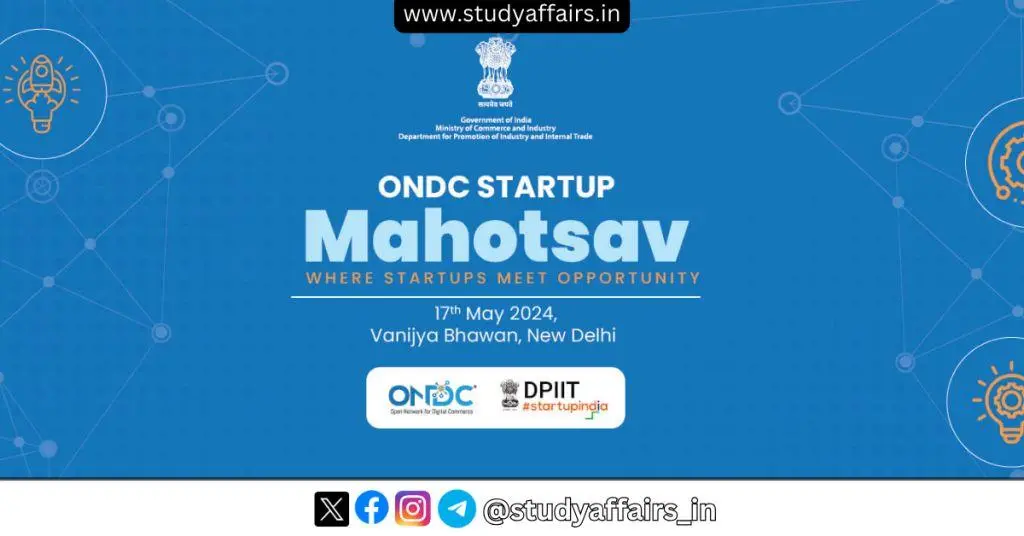 'ONDC Startup Mahotsav' was organized by the Department for Promotion of Industry and Internal Trade (DPIIT) on 17 May 2024 in New Delhi. 