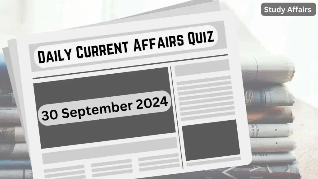 Daily Current Affairs Quiz 30 September 2024